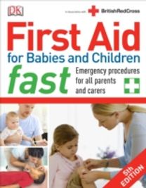 First Aid for Babies and Children Fast