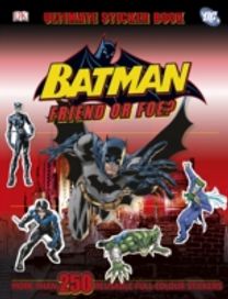 Batman Friend or Foe? Ultimate Sticker Book