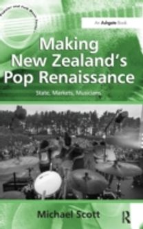 Making New Zealand's Pop Renaissance Making New Zealand's Pop Renaissance