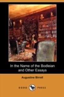 In the Name of the Bodleian and Other Essays (Dodo Press)
