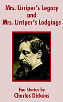 Mrs. Lirriper's Legacy and Mrs. Lirriper's Lodgings