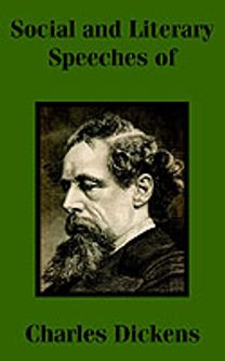 Social and Literary Speeches of Charles Dickens