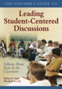 The Teacher's Guide to Leading Student-Centered Discussions