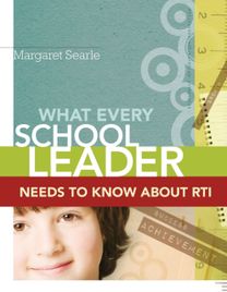 What Every School Leader Needs to Know About Rti