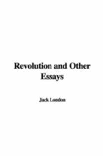 Revolution and Other Essays