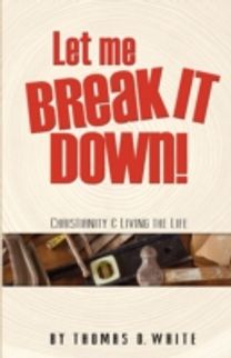 Let Me Break it Down! Christianity & Living the Life