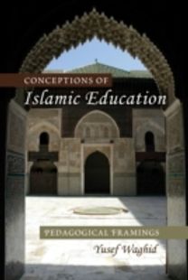 Conceptions of Islamic Education Conceptions of Islamic Education
