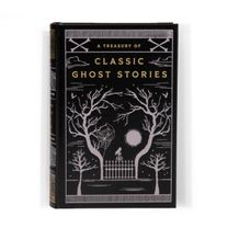 A Treasury of Classic Ghost Stories A Treasury of Classic Ghost Stories