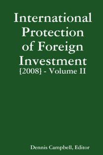 International Protection of Foreign Investment [2008] Volume Ii