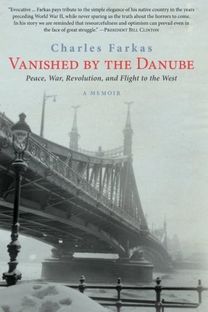 Vanished by the Danube: Peace, War, Revolution, and Flight to the West