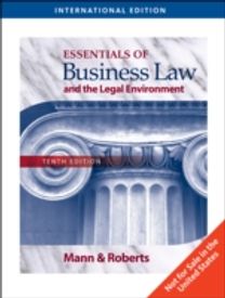 Essentials of Business Law and the Legal Environment Essentials of Business Law and the Legal Environment