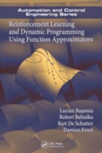 Reinforcement Learning and Dynamic Programming Using Function Approximators
