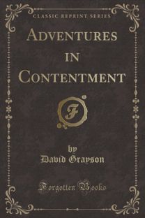Adventures in Contentment (Classic Reprint) Adventures in Contentment (Classic Reprint)