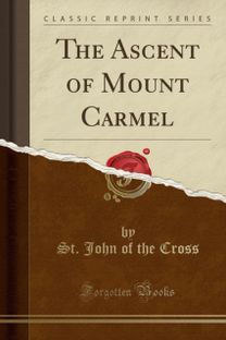 Ascent of Mount Carmel (Classic Reprint)
