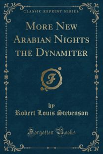 More New Arabian Nights the Dynamiter (Classic Reprint) More New Arabian Nights the Dynamiter (Classic Reprint)
