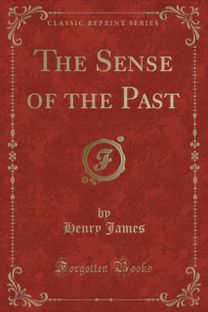 Sense of the Past (Classic Reprint) Sense of the Past (Classic Reprint)