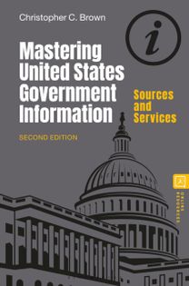 Mastering United States Government Information Mastering United States Government Information