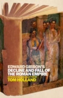 Edward Gibbon's Decline and Fall of the Roman Empire