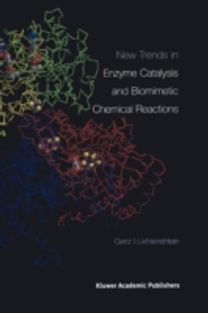 New Trends in Enzyme Catalysis and Biomimetic Chemical Reactions New Trends in Enzyme Catalysis and Biomimetic Chemical Reactions
