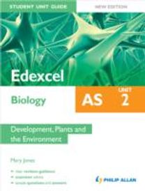 Edexcel as Biology Student Unit Guide: Development, Plants and the Environment