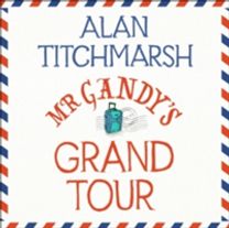 Mr Gandy S Grand Tour