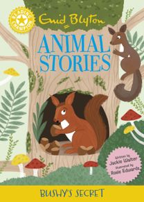 Reading Champion: Blyton Animal stories: Bushy's Secret
