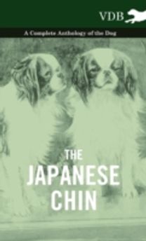 Japanese Chin - A Complete Anthology of the Dog Japanese Chin - A Complete Anthology of the Dog