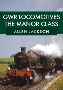 Gwr Locomotives: the Manor Class Gwr Locomotives: the Manor Class