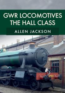 Gwr Locomotives: the Hall Class Gwr Locomotives: the Hall Class