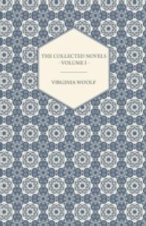 Collected Novels of Virginia Woolf - Volume I - the Years, the Waves