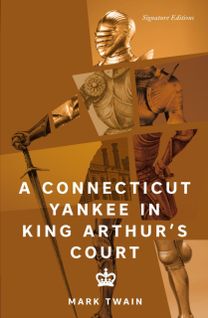 A Connecticut Yankee in King Arthur's Court (Signature Editions) A Connecticut Yankee in King Arthur's Court (Signature Editions)