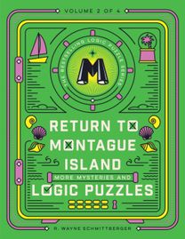 Return to Montague Island: More Mysteries and Logic Puzzles
