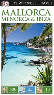 Dk Eyewitness Mallorca Menorca and Ibiz