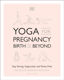 Yoga for Pregnancy, Birth and Beyond
