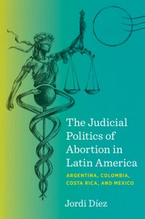 Judicial Politics of Abortion in Latin America