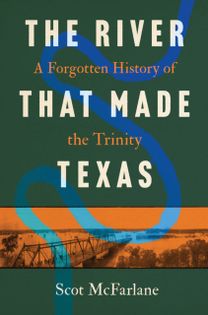 River That Made Texas