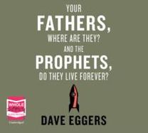 Your Fathers, where are They? and the Prophets, do They Live Forever?