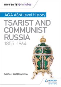 My Revision Notes: Aqa As/a-Level History: Tsarist and Communist Russia, 1855-1964
