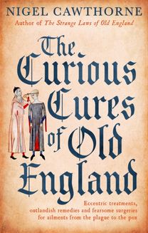 Curious Cures of Old England