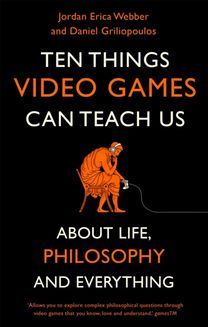 Ten Things Video Games can Teach Us