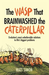 The Wasp that Brainwashed the Caterpillar