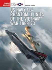 Us Navy F-4 Phantom Ii Units of the Vietnam War 1969-73