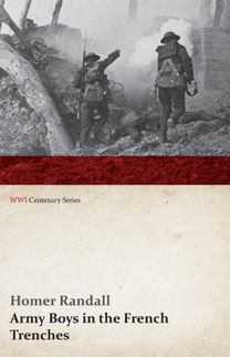 Army Boys in the French Trenches (Wwi Centenary Series)