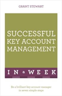 Successful Key Account Management in a Week