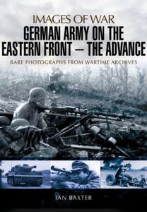 German Army on the Eastern Front: the Advance