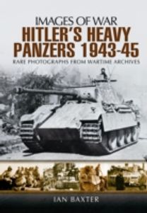 Hitler's Heavy Panzers 1943 -1945