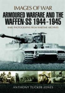 Armoured Warfare and the Waffen-Ss 1944-1945
