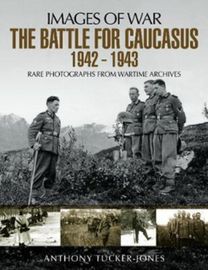 The Battle for the Caucasus 1942 - 1943