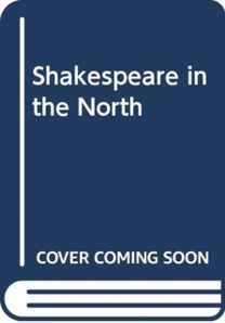 Shakespeare in the North