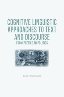 Cognitive Linguistic Approaches to Text and Discourse